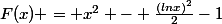 F(x) = x^2 - \frac{(lnx)^{2}}{2}-1