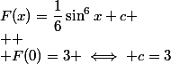 F(x)=\dfrac{1}{6}\sin^6x+c
 \\ 
 \\ F(0)=3 \iff c=3