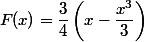 F(x)=\dfrac{3}{4}\left(x-\dfrac{x^3}{3}\right)