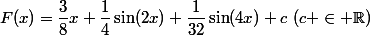 F(x)=\dfrac{3}{8}x+\dfrac{1}{4}\sin(2x)+\dfrac{1}{32}\sin(4x)+c~(c \in \mathbb{R})