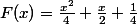 F(x)=\frac{x^2}{4}+\frac{x}{2}+\frac{1}{4}