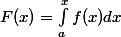 F(x)=\int_a^xf(x)dx