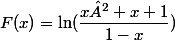 F(x)=\ln(\dfrac{x²+x+1}{1-x})
