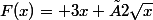 F(x)= 3x ×2\sqrt{x}
