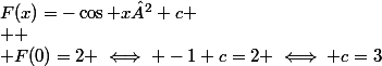 F(x)=-\cos x²+c
 \\ 
 \\ F(0)=2 \iff -1+c=2 \iff c=3