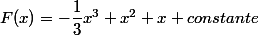 F(x)=-\dfrac{1}{3}x^3+x^2+x+constante