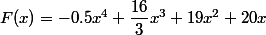 F(x)=-0.5x^4+\dfrac{16}{3}x^3+19x^2+20x