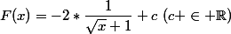 F(x)=-2*\dfrac{1}{\sqrt{x}+1}+c~(c \in \mathbb{R})