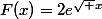 F(x)=2e^{\sqrt x}