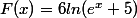 F(x)=6ln(e^{x}+5)