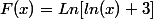 F(x)=Ln[ln(x)+3]