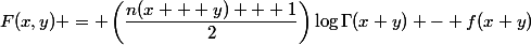 F(x,y) = \left(\dfrac{n(x + y) + 1}{2}\right)\log\Gamma(x+y) - f(x+y)