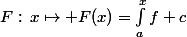 F:\,x\mapsto F(x)=\int_a^xf+c