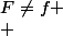 F\not=f \\ 