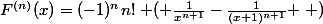 F^{(n)}(x)=(-1)^{n}n!\left ( \frac{1}{x^{n+1}}-\frac{1}{(x+1)^{n+1}} \right )