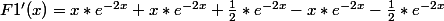 F1'(x)=x*e^{-2x}+x*e^{-2x}+\frac{1}{2}*e^{-2x}-x*e^{-2x}-\frac{1}{2}*e^{-2x}