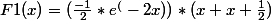 F1(x)=(\frac{-1}{2}*e^(-2x))*(x+x+\frac{1}{2})