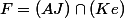 F=(AJ)\cap(Ke)
