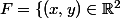 F=\{(x,y)\in\mathbb{R}^2\;|\;-\frac{\pi}{2}\leqslant y\leqslant \frac{\pi}{2}\}