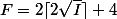 F=2\lceil{2\sqrt{I}\rceil+4