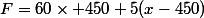 F=60\times 450+5(x-450)