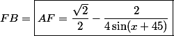 FB=\boxed{AF=\dfrac{\sqrt{2}}{2}-\dfrac{2}{4\sin(x+45)}}