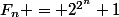 F_{n} = 2^{2^{n}}+1