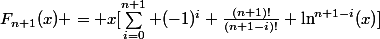 F_{n+1}(x) = x[\sum_{i=0}^{n+1} (-1)^{i} \frac{(n+1)!}{(n+1-i)!} \ln^{n+1-i}(x)]