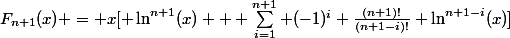 F_{n+1}(x) = x[ \ln^{n+1}(x) + \sum_{i=1}^{n+1} (-1)^{i} \frac{(n+1)!}{(n+1-i)!} \ln^{n+1-i}(x)]