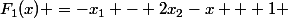 F_1(x) =-x_1 - 2x_2-x + 1 