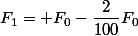 F_1= F_0-\dfrac{2}{100}F_0