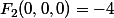 F_2(0,0,0)=-4