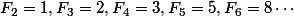 F_2=1,F_3=2,F_4=3,F_5=5,F_6=8\cdots