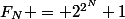 F_N = 2^{2^N}+1