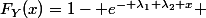 F_Y(x)=1- e^{- \lambda_1 \lambda_2 x} 