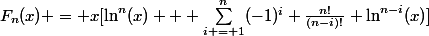 F_n(x) = x[\ln^n(x) + \sum_{i = 1}^{n}(-1)^i \frac{n!}{(n-i)!} \ln^{n-i}(x)]