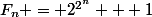 F_n = 2^{2^n} + 1