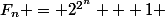 F_n = 2^{2^n} + 1 
