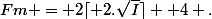 Fm = 2\lceil 2.\sqrt{I}\rceil +4 .