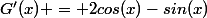 G'(x) = 2cos(x)-sin(x)