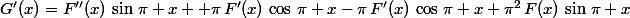 G'(x)=F''(x)\,\sin\,\pi x +\pi\,F'(x)\,\cos\,\pi x-\pi\,F'(x)\,\cos\,\pi x+\pi^2\,F(x)\,\sin\,\pi x