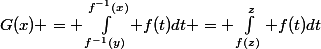 G(x) = \int_{f^{-1}(y)}^{f^{-1}(x)} f(t)dt = \int_{f(z)}^z f(t)dt