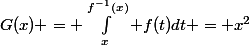 G(x) = \int_x^{f^{-1}(x)} f(t)dt = x^2