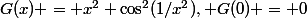 G(x) = x^2 \cos^2(1/x^2), G(0) = 0