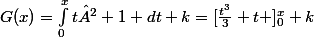 G(x)=\int_{0}^{x}{t²+1} dt+k=[\frac{t^3}{3}+t ]^x_0+k