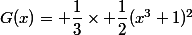 G(x)= \dfrac{1}{3}\times \dfrac{1}{2}(x^3+1)^2