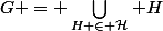 G = \bigcup\limits_{H \in \mathcal{H}} H