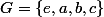 G=\{e,a,b,c\}