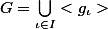 G=\bigcup_{\iota\in{I}}<g_{\iota}>
