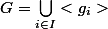G=\bigcup_{i\in{I}}<g_i>